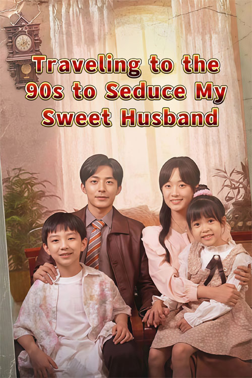 Nonton Traveling to the 90s to Seduce My Sweet Husband Sub Indo di DramaBos