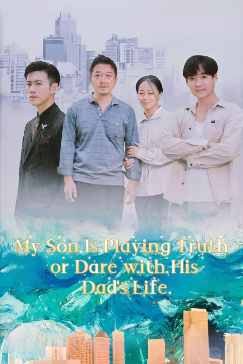 Nonton My Son Is Playing Truth or Dare with His Dad's Lif Sub Indo di DramaBos