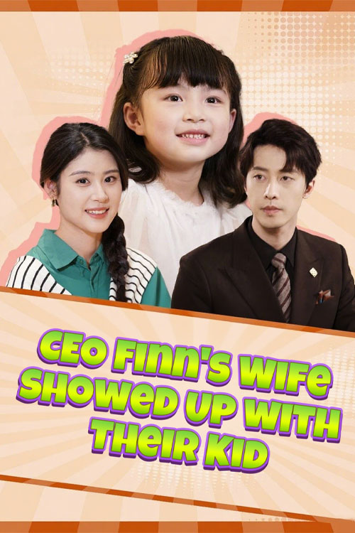 Nonton CEO Finn's Wife Showed Up with Their Kid Sub Indo di DramaBos