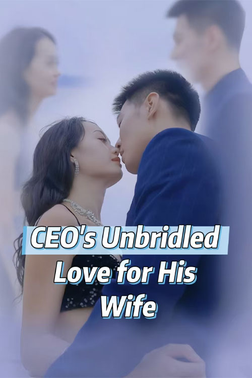 Nonton CEO's Unbridled Love for His Wife Sub Indo di DramaBos